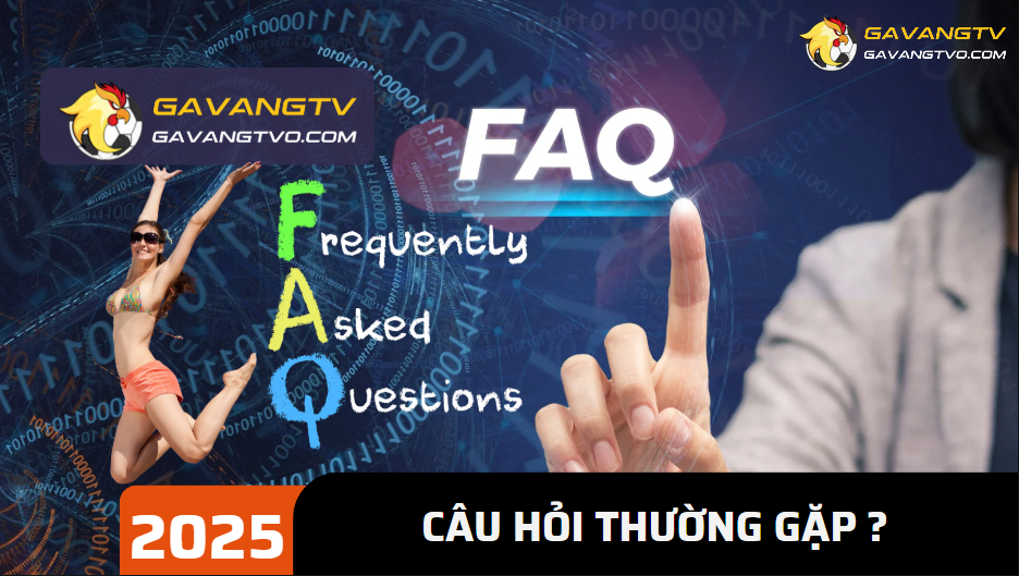 Câu hỏi thường gặp Gavangtv